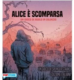 Alice E' Scomparsa - Un Gioco Di Ruolo In Silenzio
