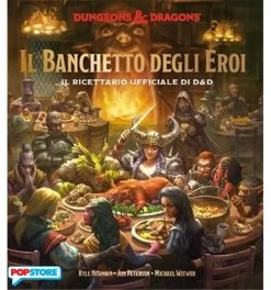 Dungeons & Dragons - Il Banchetto Degli Eroi - Il Ricettario Ufficiale Di D&D