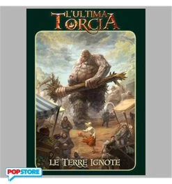 L'Ultima Torcia - Le Terre Ignote