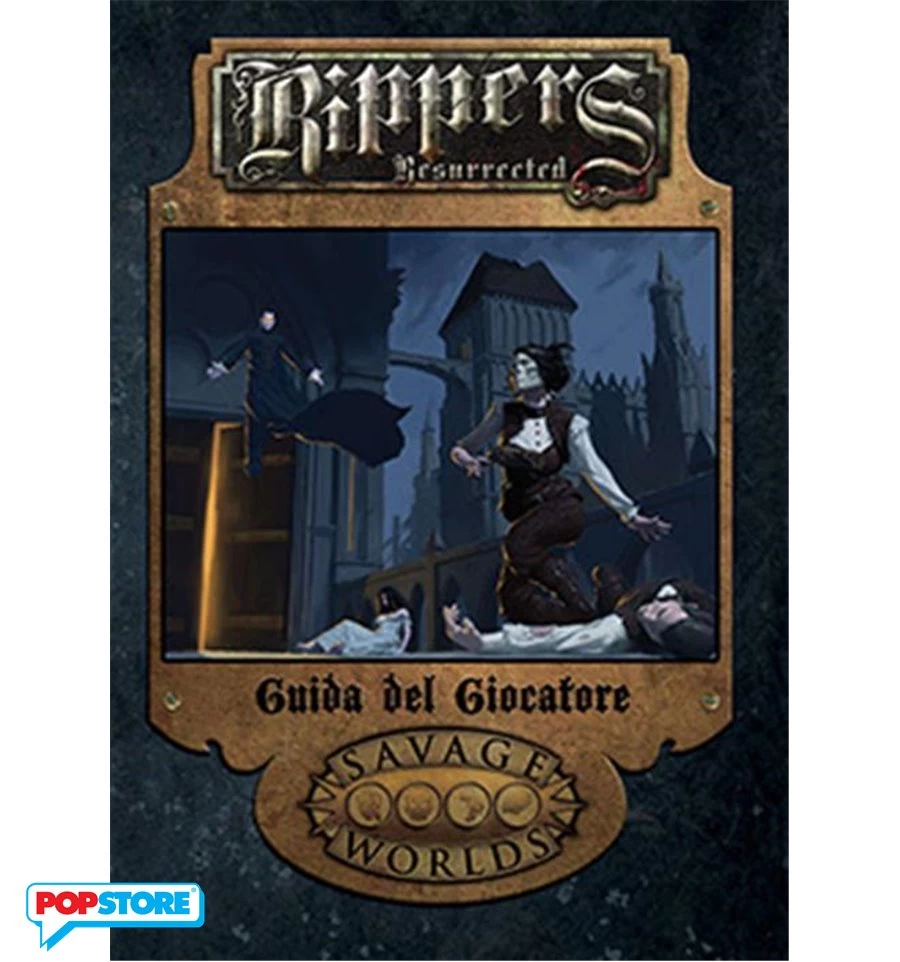 Savage Worlds - Ambientazione - Rippers Resurrected: Guida Del Giocatore 3 Savage Worlds - Ambientazione - Rippers Resurrected: Guida Del Giocatore